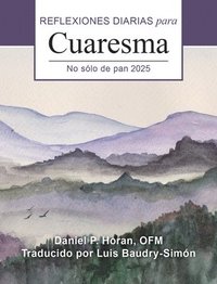 bokomslag No Sólo de Pan 2025: Reflexiones Diarias Para Cuaresma