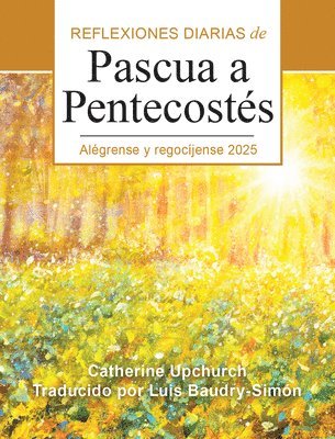 bokomslag Alégrense Y Regocíjense 2025: Reflexiones Diarias de Pascua a Pentecostés