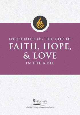 Encountering the God of Faith, Hope, and Love in the Bible 1