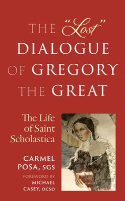 bokomslag The &quot;Lost&quot; Dialogue of Gregory the Great