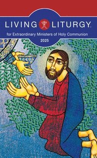 bokomslag Living Liturgy(tm) for Extraordinary Ministers of Holy Communion: Year C (2025)