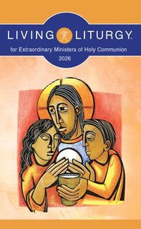 bokomslag Living Liturgy? for Extraordinary Ministers of Holy Communion