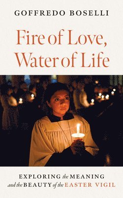 bokomslag Fire of Love, Water of Life
