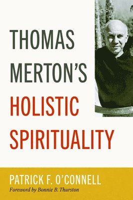 Patrick F. O'Connell, Patrick F O'Connell - Thomas Merton's Holistic Spirituality, Häftad
