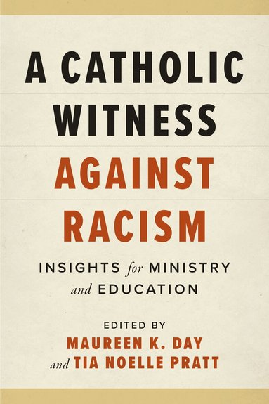 Maureen K. Day, Tia Noelle Pratt - Catholic Witness Against Racism, Häftad