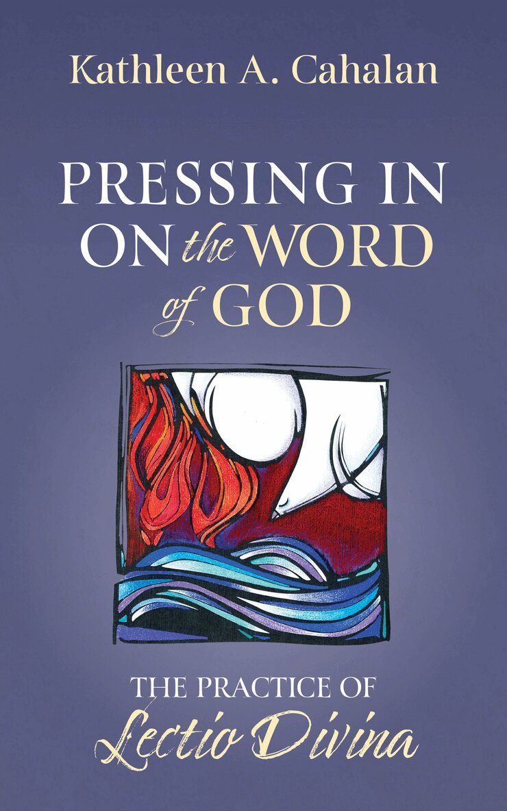 Kathleen A. Cahalan - Pressing In On the Word of God, Häftad