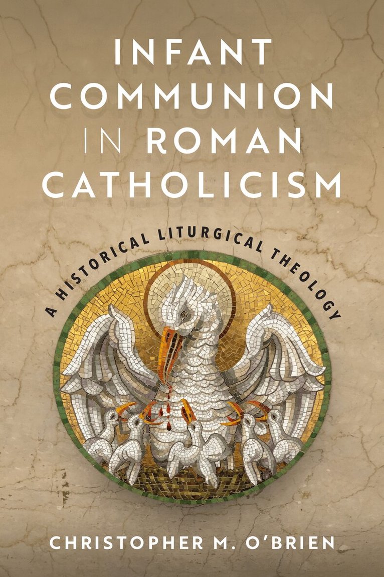 Christopher M. O'Brien - Infant Communion in Roman Catholicism, Häftad. Tillgänglighet: Kommande