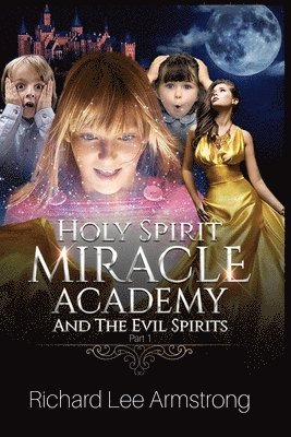 bokomslag Holy Spirit Miracle Academy And The Evil Spirits