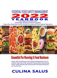 bokomslag Essential Food Safety Management 2022 Yearbook Kitchen Safety Recording Sheets Page a Day Dated Diary. Hardback