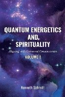 bokomslag Quantum Energetics and Spirituality Volume 1: Aligning with Universal Consciousness