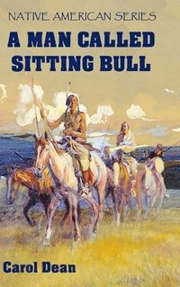 bokomslag A Man Called Sitting Bull (Hardback)