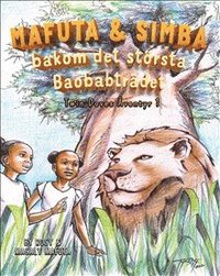 bokomslag Mafuta & Simba : bakom det största Baobabträdet