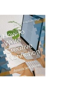 bokomslag How to Write Creative Non-fiction