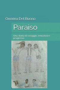 bokomslag Paraìso: Una storia di coraggio, emozioni e progresso