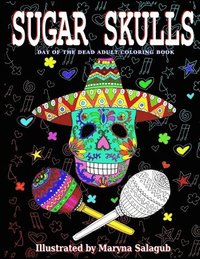 bokomslag Sugar Skulls Day Of The Dead Adult Coloring Book