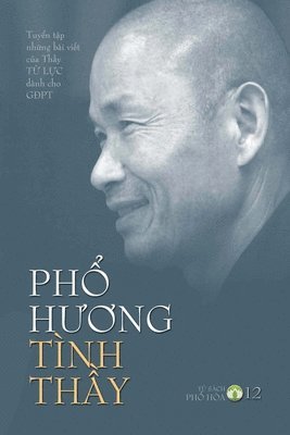 Thích Từ Lực, Thích Từ Lực, Thích T¿ L¿c - Phổ Hương tình thầy, Häftad