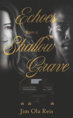 Jim Ola Reis - Echoes from a Shallow Grave: N/A, Häftad