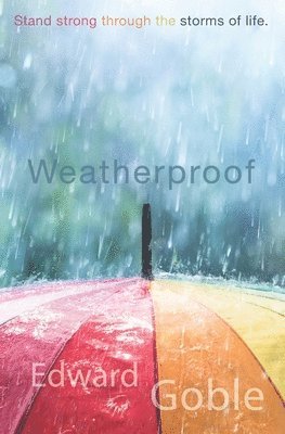 Weatherproof: Stand Strong Through the Storms of Life 1