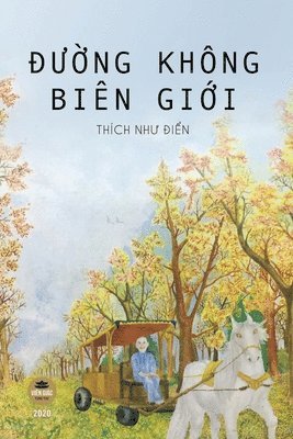 Như Điển Thích, Nh&#432; &#272;i&#7875;n Thích, Nhu Ði¿n Thích, Nh¿ ¿i¿n Thích, Minh Tiến Nguyễn, Minh Ti&#7871;n Nguy&#7877;n, Minh Ti¿n Nguy¿n - Đường Không Biên Giới, Häftad