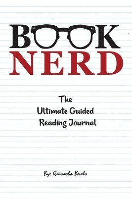 Quinesha Bevels - Book Nerd The Ultimate Guided Reading Journal, Häftad