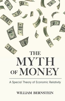 The Myth of Money: A Special Theory of Economic Relativity 1