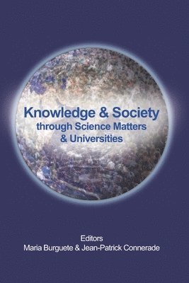 Raul Sardinha, Maria Burguete, Jean-Patrick Connerade - Knowledge & Society Through Science Matters & Universities, Häftad