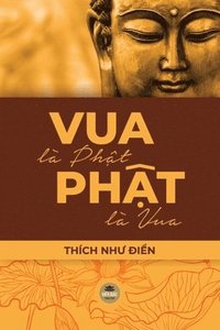 bokomslag Vua Là Ph?t, Ph?t Là Vua