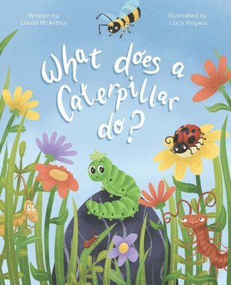 David McArthur - What Does Series - What Does A Caterpillar Do?, Häftad