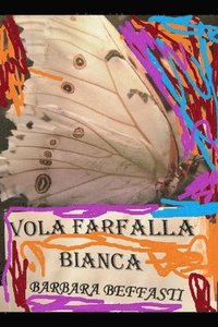 bokomslag ' Vola Farfalla Bianca'