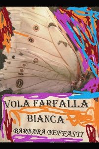 bokomslag " Vola Farfalla Bianca"