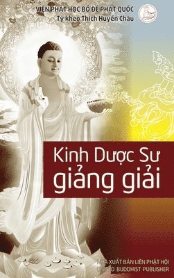 Thích Huyền Châu, Thích Huy&#7873;n Châu, Thích Huy¿n Châu, Thích Huy¿n Châu - Giảng giải Kinh Dược Sư, Inbunden