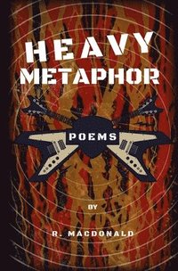 bokomslag Heavy Metaphor: Poems