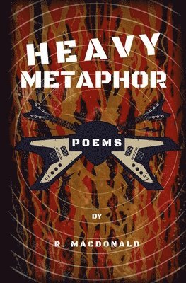 Heavy Metaphor: Poems 1