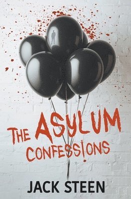 Jack Steen - Asylum Confessions, Häftad