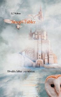 bokomslag Aesops Fabler : utvalda fabler i ny version
