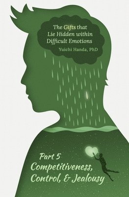 bokomslag Gifts that Lie Hidden within Difficult Emotions (Part 5)
