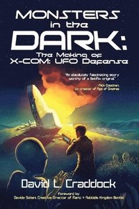 bokomslag Monsters in the Dark: The Making of X-Com: UFO Defense