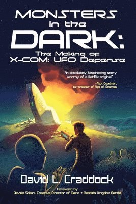 Monsters in the Dark: The Making of X-Com: UFO Defense 1