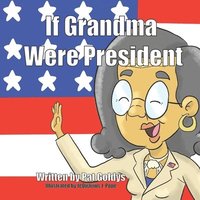 bokomslag If Grandma Were President