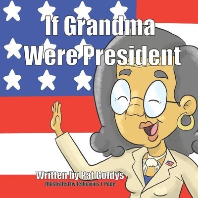 If Grandma Were President 1