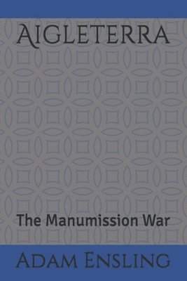 bokomslag Aigleterra: The Manumission War