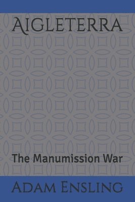 bokomslag Aigleterra: The Manumission War