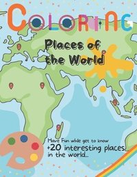 bokomslag Coloring Places of the World: Have Fun while get to know +20 interesting places in the world...