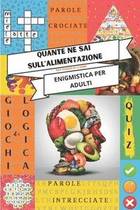 bokomslag Enigmistica per adulti - Quante ne sai sull'alimentazione