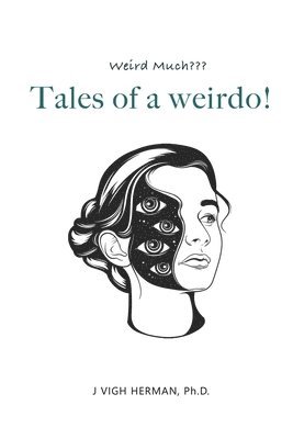 bokomslag Tales of a weirdo!