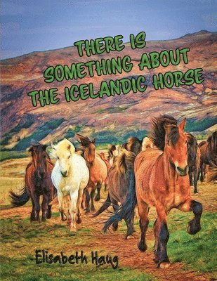 There Is Something About The Icelandic Horse 1