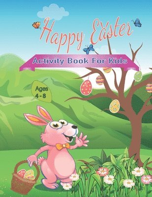 bokomslag Happy Easter Activity Book for Kids Ages 4-8: Coloring and Activity book for kids, Connect the Dots, Mazes, Color by Number, and More!