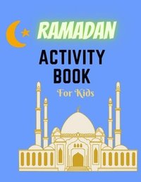 bokomslag Ramadan Activity Book For Kids: Ramadan Coloring Book for kid's .Games For Coloring, Mazes, numbers .A fun gift to the fasting child. Mazes and Sudoku