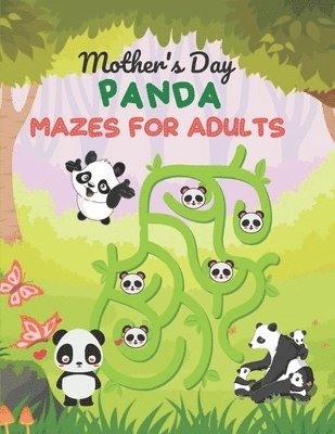 mother's Day PANDA MAZES FOR ADULTS: A Challenging And Fun Mother's Day Maze Book