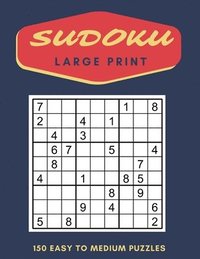 bokomslag Sudoku Puzzles Large Print: 150 Easy to Medium Puzzles with Solutions